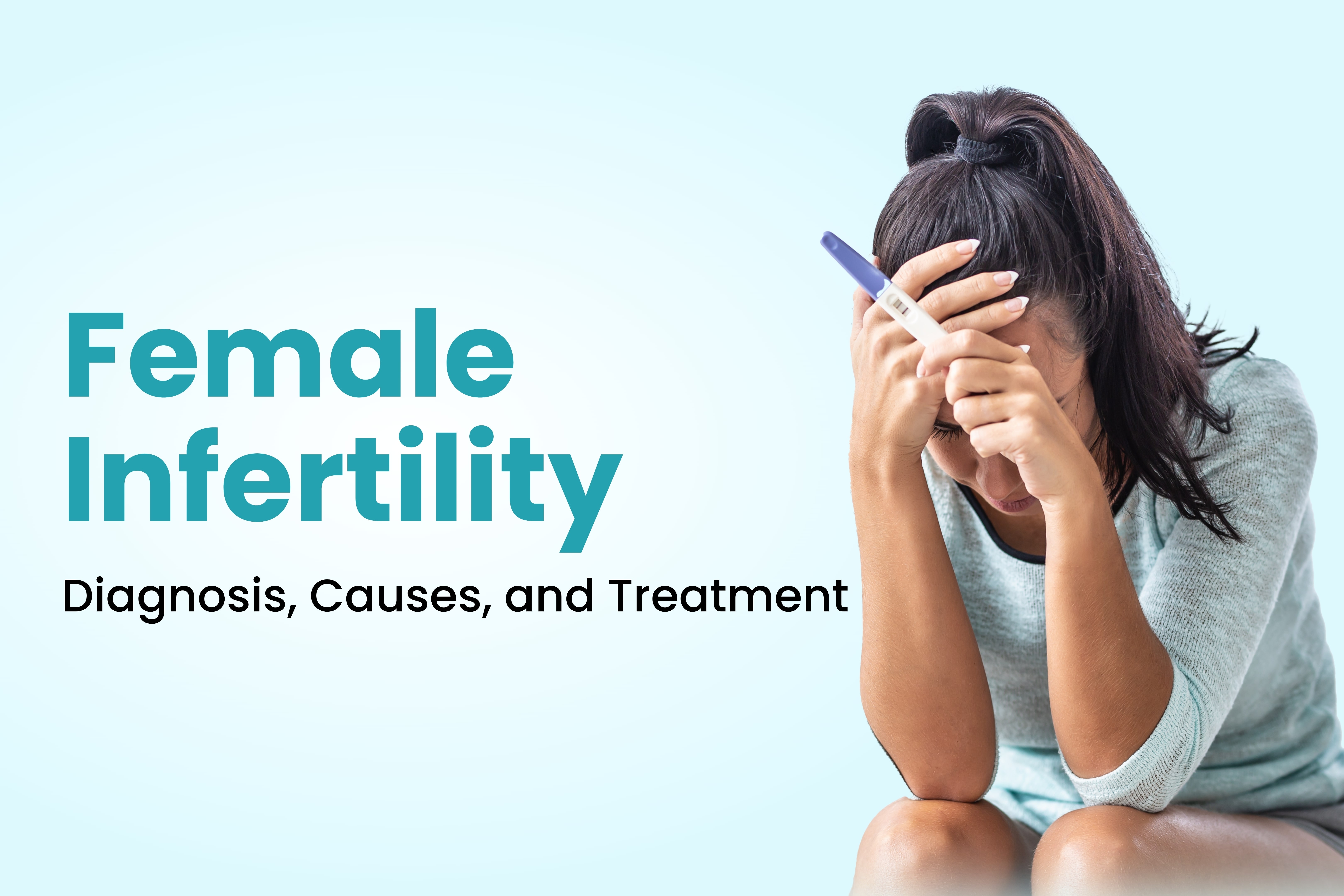 Female Infertility Diagnosis Causes And Treatment